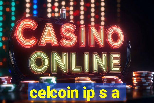 celcoin ip s a